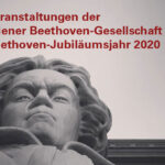 Veranstaltungen der Wiener Beethoven-Gesellschaft im Beethoven-Jubiläumsjahr 2020